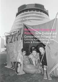 Rethinking Women and Politics (New Zealand and Comparative Perspectives) by Kate McMillan, John Leslie, Elizabeth McLeay, 9780864736109