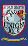 Union Jock (Sleeping with the Auld Enemy) by Aidan Smith, 9780224080156