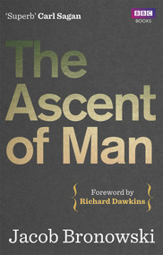 The Ascent of Man by Jacob Bronowski, Richard Dawkins, 9781849901154