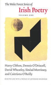 The Wake Forest Series of Irish Poetry, Vol. I by Jefferson Holdridge, Wake Forest University Press, 9781930630208