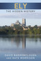 Ely (The Hidden History) by David Barrowclough, Kate Morrison, 9780752465555