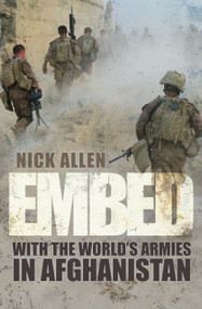 Embed (With the World's Armies in Afghanistan) by Nick Allen, 9780752458892