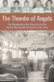 The Thunder of Angels (The Montgomery Bus Boycott and the People Who Broke the Back of Jim Crow) by Donnie Williams, Wayne Greenhaw, 9781556526763