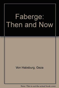 Faberge (Then and Now) by Geza Von Habsburg, 9783777426358