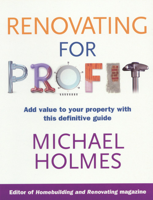 Renovating for Profit by Michael Holmes, 9780091896003