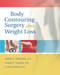 Body Contouring Surgery After Weight Loss by Jeffrey L. Sebastian, Joseph F. Capella, J. Peter Rubin, 9781886039186