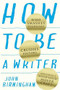 How to Be a Writer (Who Smashes Deadlines, Crushes Editors and Lives in a Solid Gold Hovercraft) by John Birmingham, 9781742234847