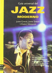 Guía universal del jazz moderno (Spanish Edition) by Joan Giner, 9788496222106