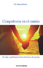 Compañeros en el camino (Un viaje espiritual por las relaciones de pareja) (Spanish Edition) by F. E. Eckard Strohm, 9788415215134