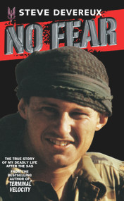 No Fear (The True Story of My Deadly Life After the SAS) by Steve Devereux, 9781857824865