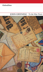 To the War Poets by John Greening, 9781906188085