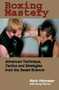 Boxing Mastery (Advanced Technique, Tactics, and Strategies from the Sweet Science) by Mark Hatmaker, Doug Werner, 9781884654213