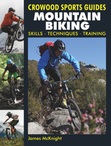 Mountain Biking (Skills, Techniques, Training) by James McKnight, 9781847974198