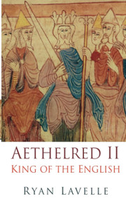 Aethelred II (King of the English) by Ryan Lavelle, 9780752446783