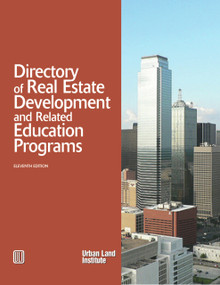 Directory of Real Estate Development and Related Education Programs by Urban Land Institute, 9780874200973