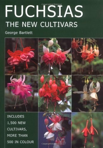 Fuchsias (The New Cultivars) by George Bartlett, 9781861269089