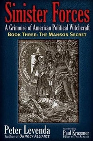 Sinister Forces-The Manson Secret (A Grimoire of American Political Witchcraft) by Peter Levenda, Paul Krassner, 9780984185832