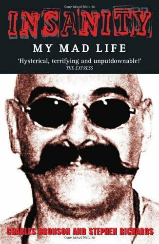 Insanity (My Mad Life) by Charles Bronson, 9781844540303