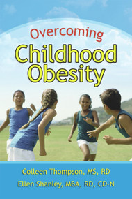 Overcoming Childhood Obesity by Colleen Thomason, Ellen Shanley, 9780923521783