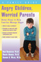 Angry Children, Worried Parents (Seven Steps to Help Families Manage Anger) by Sam Goldstein, Robert Brooks, Sharon Weiss, 9781886941588