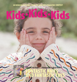 Kids Kids Kids (40 Winning Patterns from the Knitter's Magazine Contest) by Ann Regis, Alexis Xenakis, 9780964639171