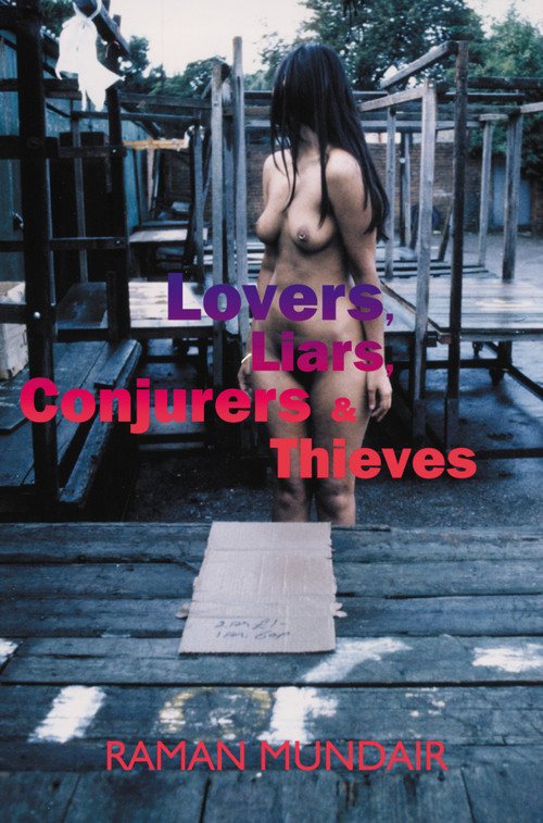 Lovers, Liars, Conjurers and Thieves by Raman Mundair, 9781900715805