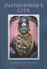 Jnaneshwar's Gita (A Rendering of the Jnaneshwari) by Swami Kripananda, Ian MP Raeside, Shankar Gopal Tulpule, 9780911307641