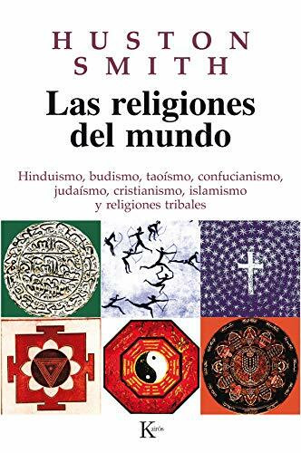 Las religiones del mundo (Hinduismo, budismo, taoísmo, confucianismo, judaísmo, cristianismo, islamismo y religiones tribales) by Huston Smith, Beatriz López Buisán, 9788472454668