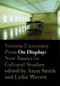 On Display (New Essays in Cultural Studies) by Anna Smith, Lydia Wevers, 9780864734549