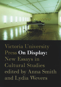 On Display (New Essays in Cultural Studies) by Anna Smith, Lydia Wevers, 9780864734549