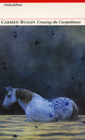 Crossing the Carpathians by Carmen Bugan, 9781903039687