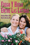 Fuego y hielo entre las latinas by Rodrigo Muñoz, MD, Marilyn Martin, MD, 9780971606784