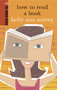 How to Read a Book - 9780958253895 by Kelly Ana Morey, 9780958253895