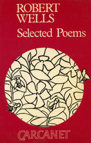 Robert Wells: Selected Poems by Robert Wells, 9780856356698