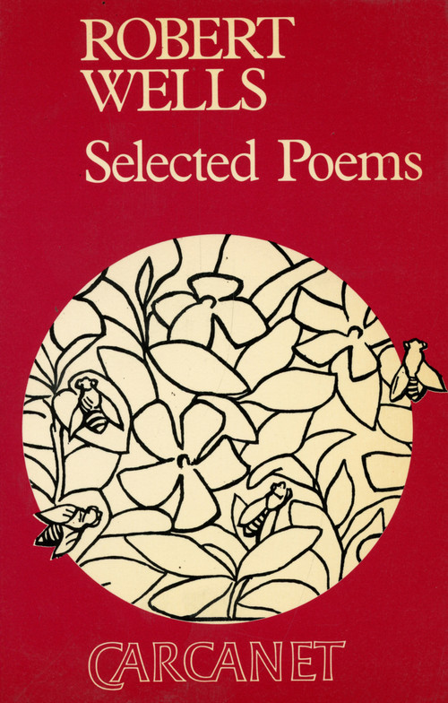 Robert Wells: Selected Poems by Robert Wells, 9780856356698