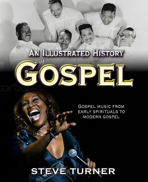 An Illustrated History of Gospel by Steve Turner, 9780745953397