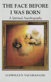 The Face Before I Was Born (A Spiritual Autobiography) by Llewellyn Vaughan-Lee, 9781890350185