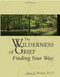 The Wilderness of Grief (Finding Your Way) by Alan D Wolfelt, 9781879651524