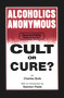 Alcoholics Anonymous (Cult or Cure?) by Charles Bufe, Stanton Peele, 9781884365126