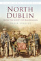North Dublin IOP (Ireland in Old Photographs) by Derek Stanley, 9781845887742