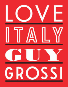 Love Italy by Guy Grossi, 9781921382420