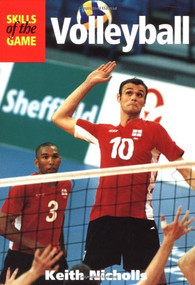 Volleyball (Skills of the Game) by Keith Nicholls, 9781861264411
