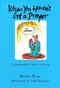When You Haven't Got a Prayer (A Journalist Talks to God) by Martin Wroe, Nick Newman, 9780745936963
