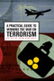 A Practical Guide to Winning the War on Terrorism by Adam Garfinkle, 9780817945428