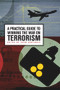 A Practical Guide to Winning the War on Terrorism by Adam Garfinkle, 9780817945428