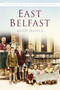 East Belfast IOP (Ireland in Old Photographs) by Keith Haines, 9781845887780