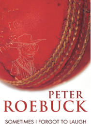 Sometimes I Forgot to Laugh by Peter Roebuck, 9781741143898