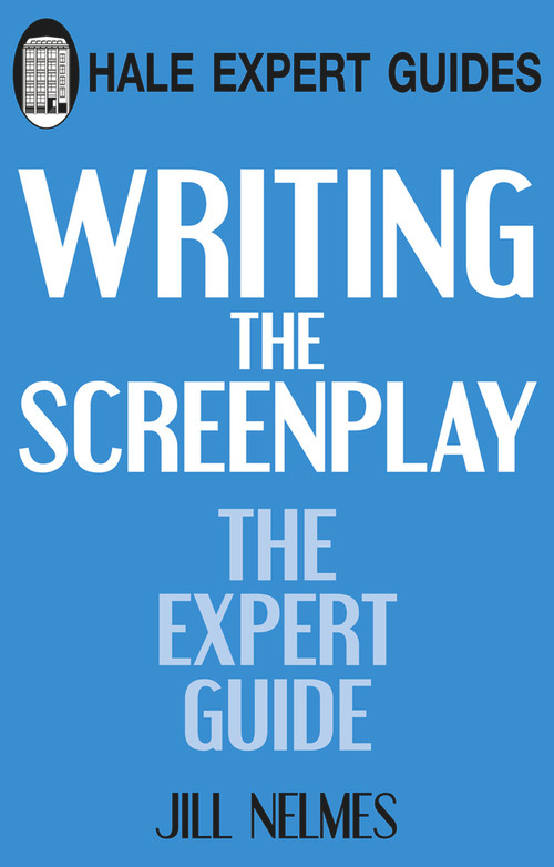Writing the Screenplay (The Expert Guide) by Jill Nelmes, 9780709089162