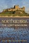 Northumbria: The Lost Kingdom (The Lost Kingdom) by Paul Gething, Edoardo Albert, 9780752459707