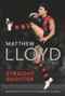 Matthew Lloyd: Straight Shooter by Matthew Lloyd, Andrew Clarke, 9781742753102